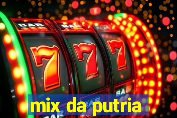 mix da putria